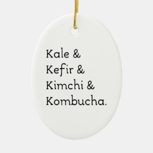 Kale Kefir Kimchi Kombucha Keramik Ornament