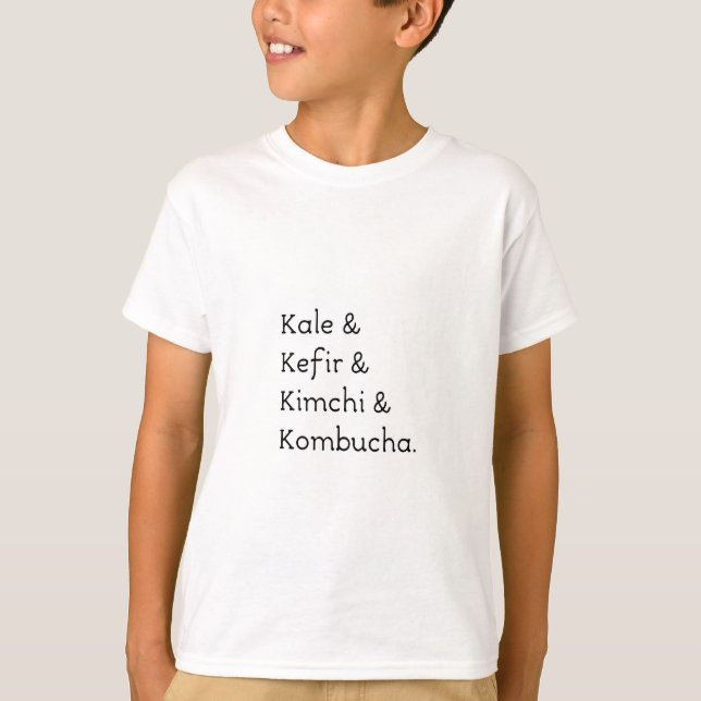 Kale Kefir Kimchi Kombucha T-Shirt (Vorderseite)