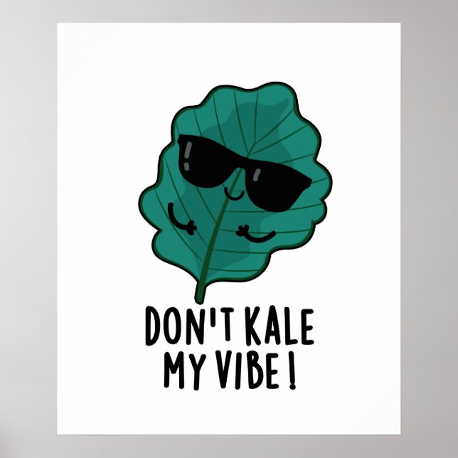 Kale My Vibe Funny Veggie Pun Poster (Vorne)