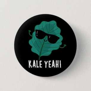 Kale Yeah Funny Veggie Pun Dark BG Button