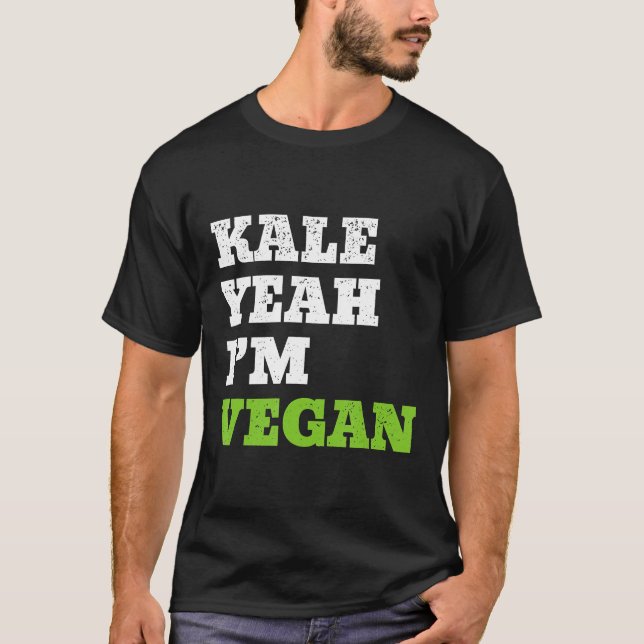 Kale Yeah Im Veganen Funny Vegetarian T-Shirt (Vorderseite)