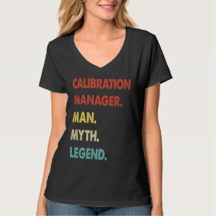 Kalibrierungsmanager Mann Mythos Legende  1 T-Shirt