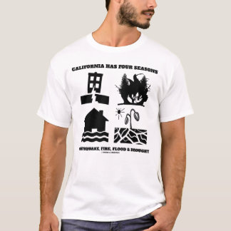 Kalifornien hat vier Jahreszeiten Ikonen Erdbebenb T-Shirt