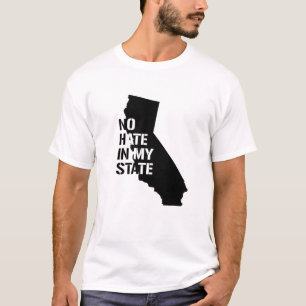 Kalifornien: Kein Hass in meinem Staat T-Shirt