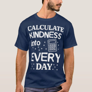 Kalkulieren der Güte Mathematik Lover ist freundli T-Shirt