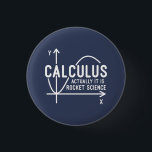 Kalkulieren Sie die "Rocket Science Funny Math" Button<br><div class="desc">Funny Mathe Science Schule Nerd T - Shirt für jeden jungen Mathe Genie oder Geek mit einem guten Sinn für Spaß. Das lustige Sprichwort ist "Calculus - Es ist eigentlich "Rocket Science" mit einem x-y-Achse Diagramm</div>