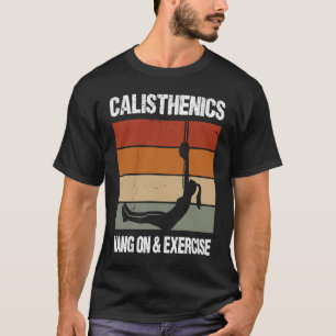 Kallisthenik-Zitat für Männer und Frauen Körpergew T-Shirt