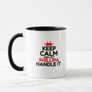 KALM BEHALTEN UND PHILLIPA-HANDLE GELASSEN TASSE