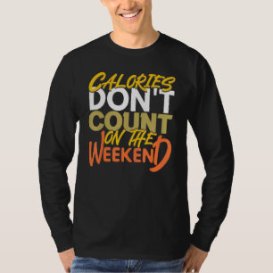 Kalorien zählen nicht in den Cheat Day Carbon am W T-Shirt