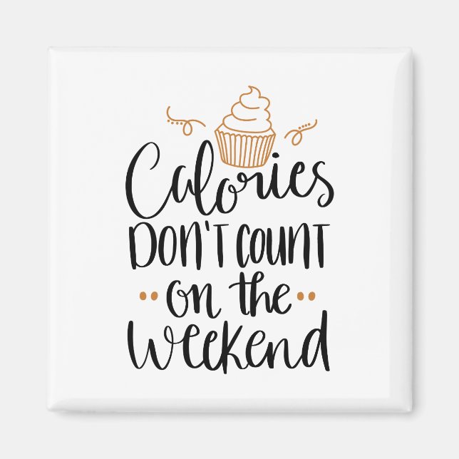 Kalorien zählen nicht Magnet (Vorne)