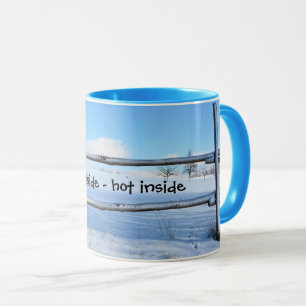 Kalt draußen - heiß drinnen tasse