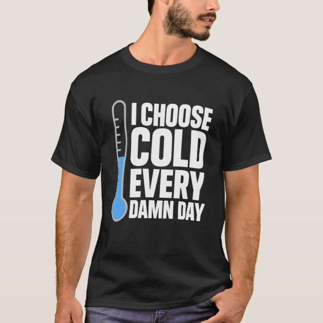 Kalte Dusche Mentale Härte Kälteexposition Biohack T-Shirt (Vorderseite)