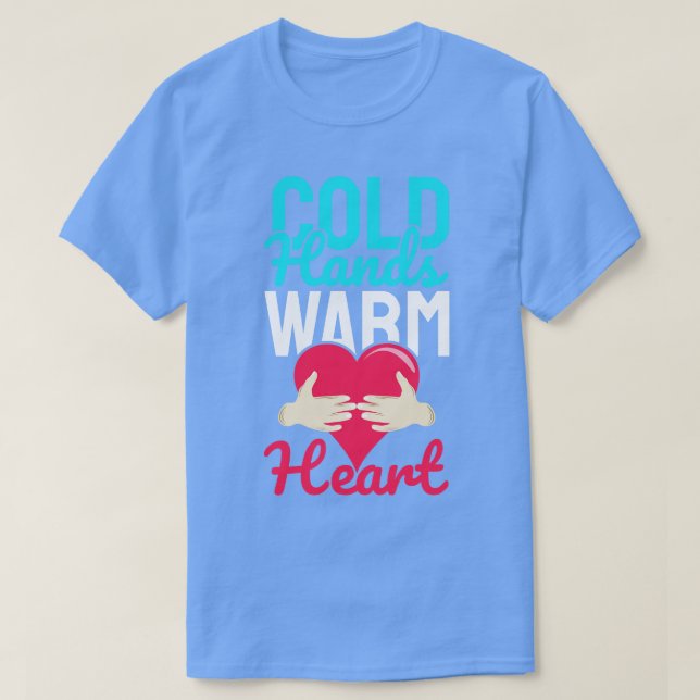 Kalte Hände warme Herzen T-Shirt (Design vorne)