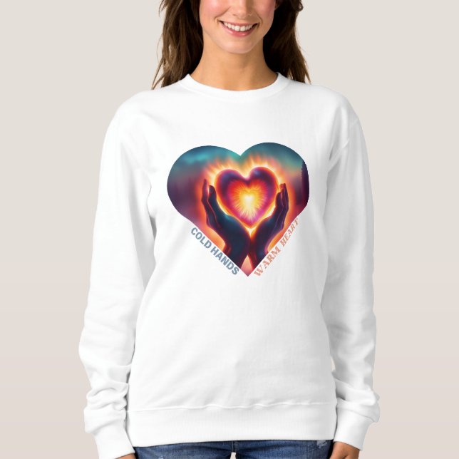 Kalte Hände warmes Herz Sweatshirt (Vorderseite)