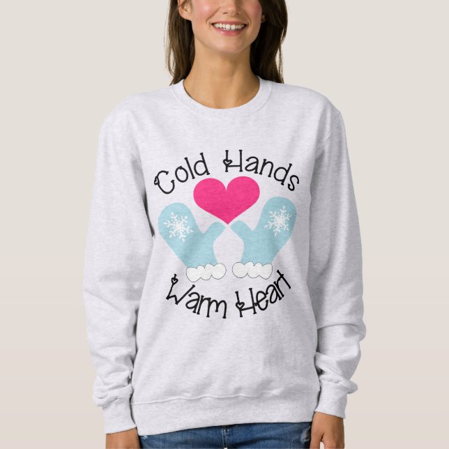 Kalte Hände warmes Herz Sweatshirt (Vorderseite)