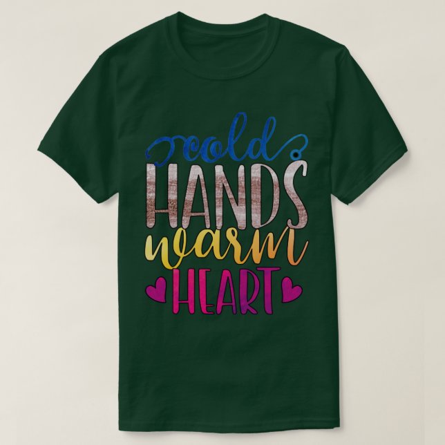 Kalte Hände warmes Herz T-Shirt (Design vorne)