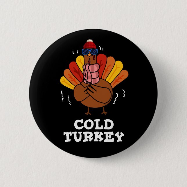 Kalte Truthahn Lustiger Tierwitz Dunkler Hintergru Button (Vorderseite)