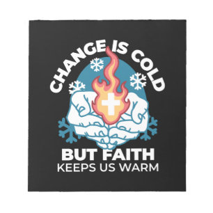 Kalte Veränderung, Feuer des Glaubens - Motivieren Notizblock