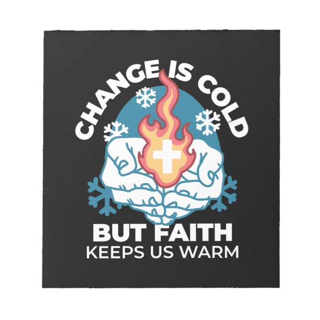 Kalte Veränderung, Feuer des Glaubens - Motivieren Notizblock (Vorderseite)