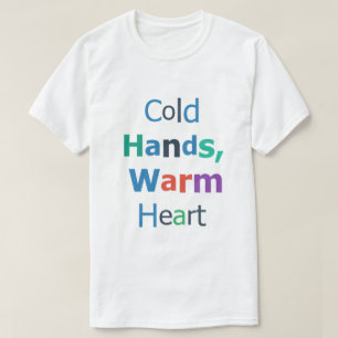 Kaltes Hände Warmes Herz T-Shirt
