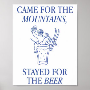 Kam für die Berge, blieb für das Bier Poster