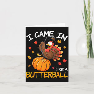 Kam herein wie ein Butterball Lustiger Erntedankfe Karte