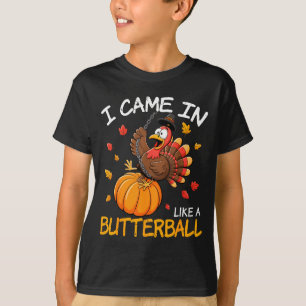 Kam herein wie ein Butterball Lustiger Erntedankfe T-Shirt