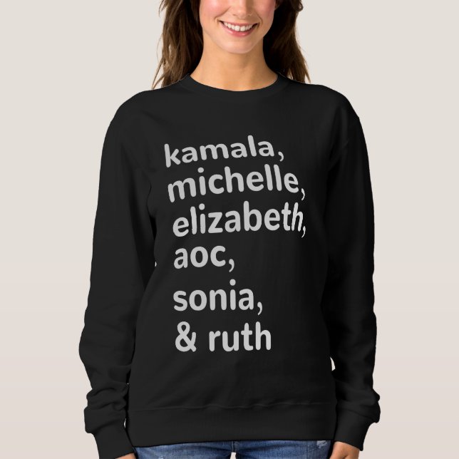 Kamala, AOC, RBG, Ruth Bader Michelle Obama Sweatshirt (Vorderseite)