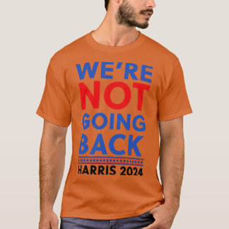 Kamala ging nicht zurück T-Shirt