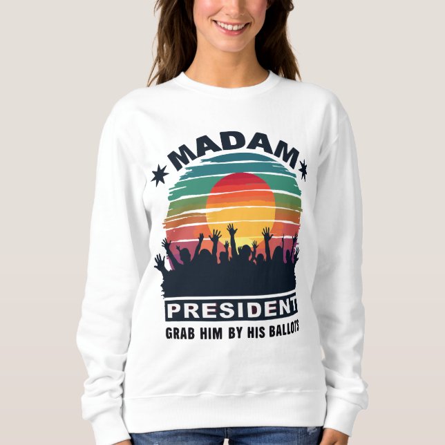 Kamala Harris 2024, Frau Präsidentin 2024 v2 Sweatshirt (Vorderseite)