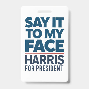 Kamala Harris 2024 Sag es mir ins Gesicht Ausweis