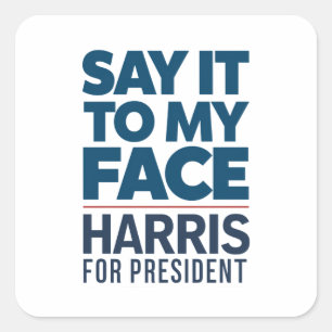 Kamala Harris 2024 Sag Es Mir Ins Gesicht Quadratischer Aufkleber