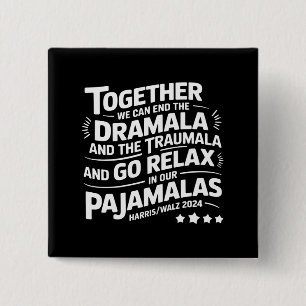 Kamala Harris 2024 Wir können Dramala Traumala bee Button