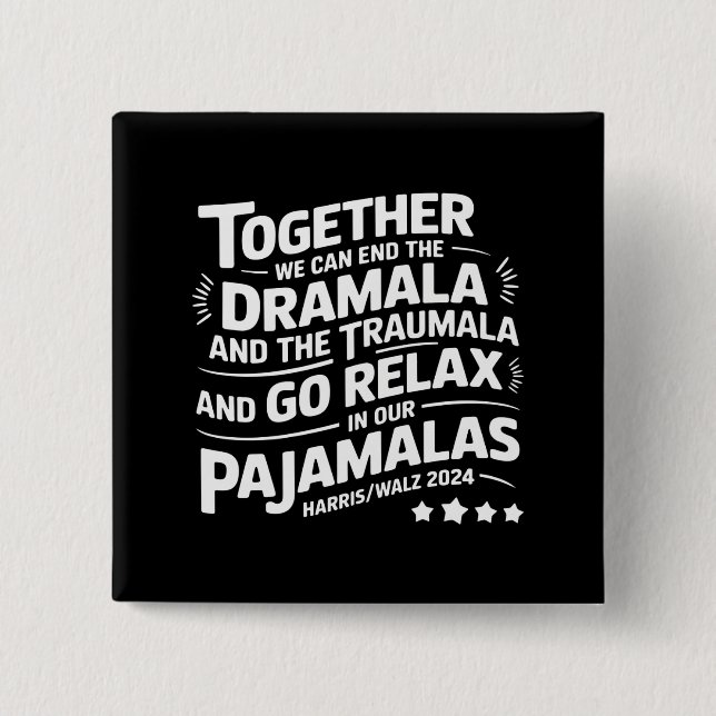 Kamala Harris 2024 Wir können Dramala Traumala bee Button (Vorderseite)