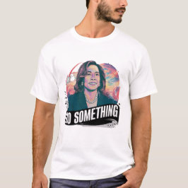 KAMALA HARRIS 'DO some' T-Shirt