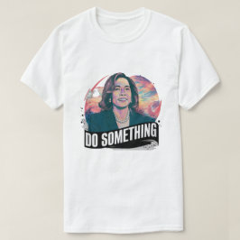 KAMALA HARRIS 'DO some' T-Shirt