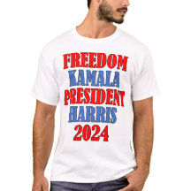 Kamala Harris Freedom T - Shirt 2024