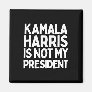 Kamala Harris ist nicht mein Präsident - ein Gesch Magnet