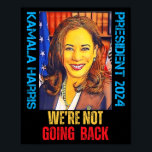 Kamala Harris Pop Art Präsident 2024 Wir sind nich Poster<br><div class="desc">Kamala Harris Pop Art Präsident 2024 Wir gehen nicht zurück</div>
