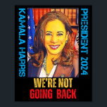 Kamala Harris Pop Art Präsident 2024 Wir sind nich Poster<br><div class="desc">Kamala Harris Pop Art Präsident 2024 Wir gehen nicht zurück</div>