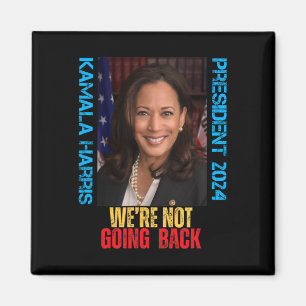 Kamala Harris Präsident 2024 Wir gehen nicht zurüc Magnet