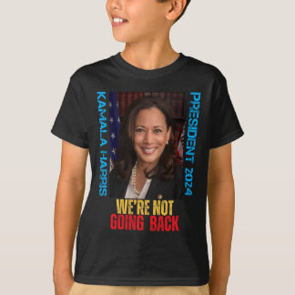 Kamala Harris Präsident 2024 Wir gehen nicht zurüc T-Shirt