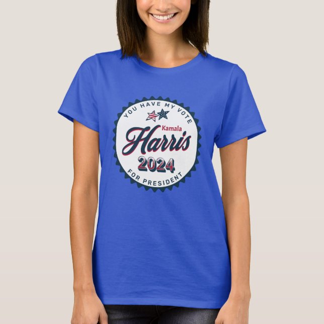 Kamala Harris | Sie haben meine Stimme T-Shirt (Vorderseite)