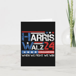 Kamala Harris Tim Waltz 2024, wenn wir kämpfen Wir Karte