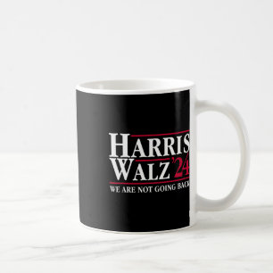 Kamala Harris Tim Walz Vp Wir gehen nicht zurück! Kaffeetasse