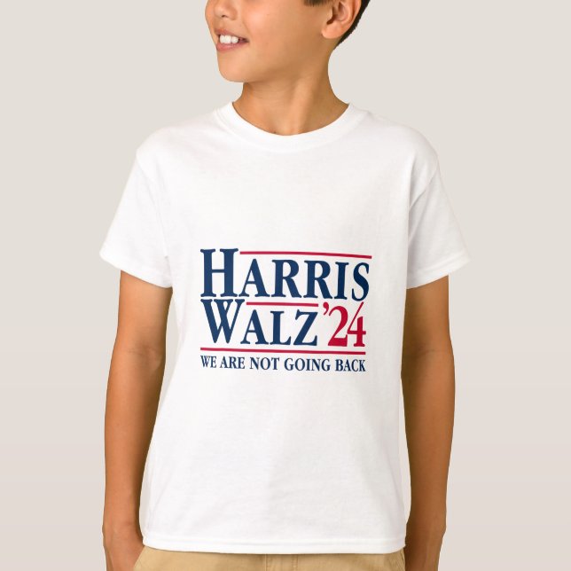 Kamala Harris Tim Walz Vp Wir gehen nicht zurück!  T-Shirt (Vorderseite)