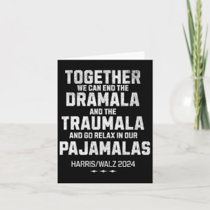 Kamala Harris W 2024 Wir können Dramala Traumala b Karte