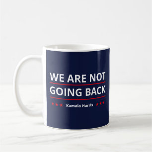 Kamala Harris - Wir gehen nicht zurück II Kaffeetasse