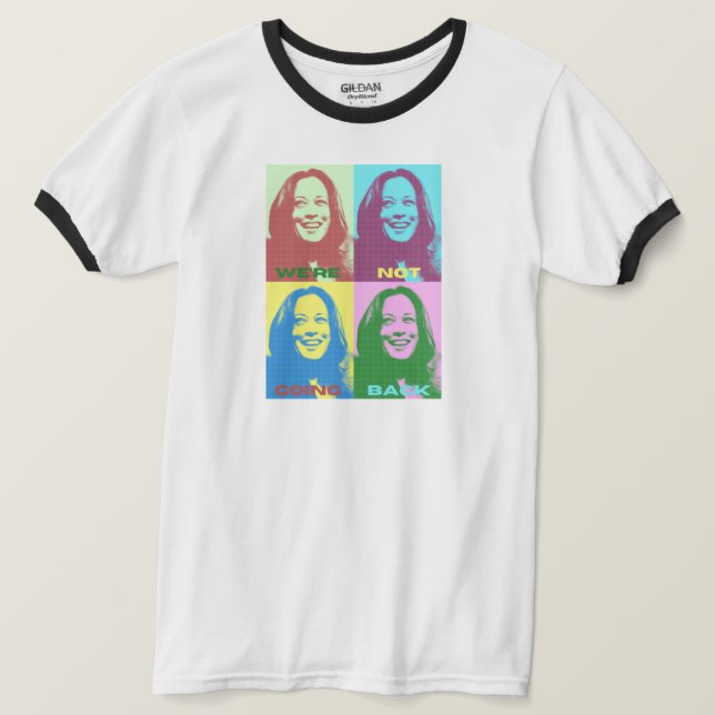 Kamala Harris: Wir gehen nicht zurück zum Pop Art  T-Shirt (Design vorne)