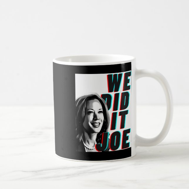 Kamala Harris &#'; wir haben es Joe&# gemacht; Mod Kaffeetasse (Rechts)